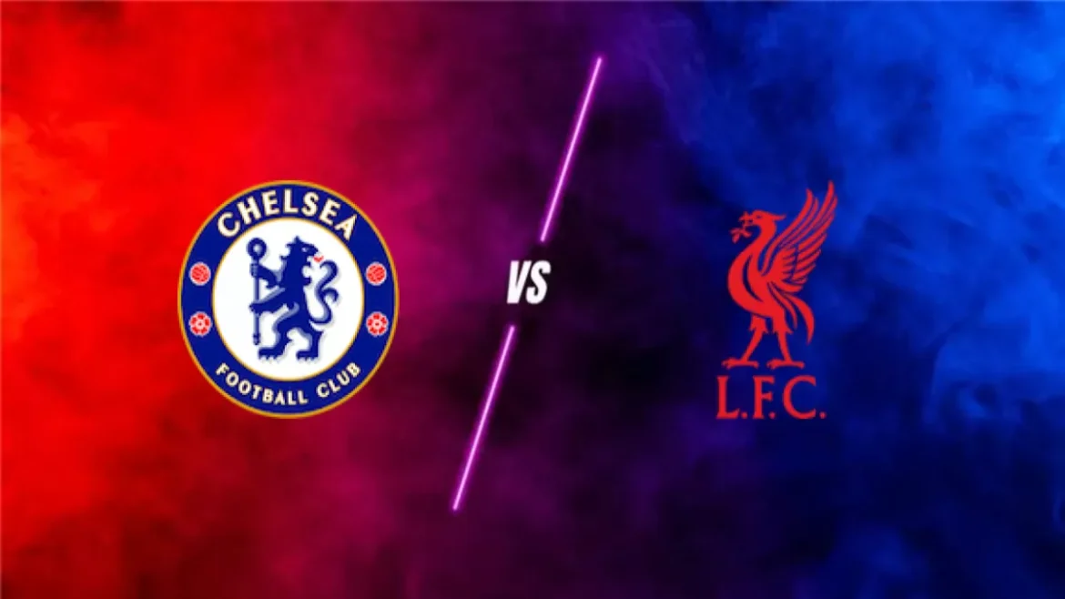 Chelsea vs Liverpool – transmisja i prognozy