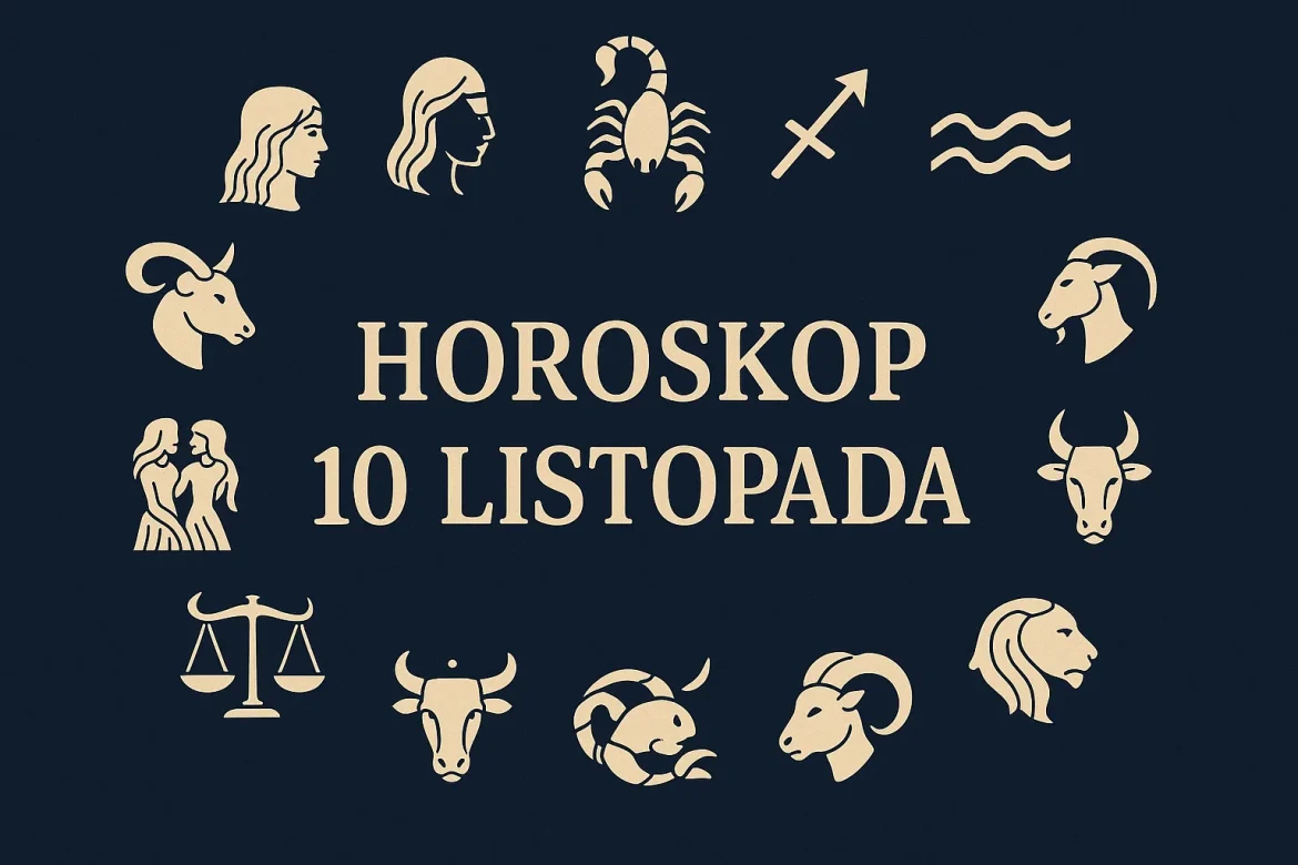 Horoskop na 10 listopada 2025 dla wszystkich znaków