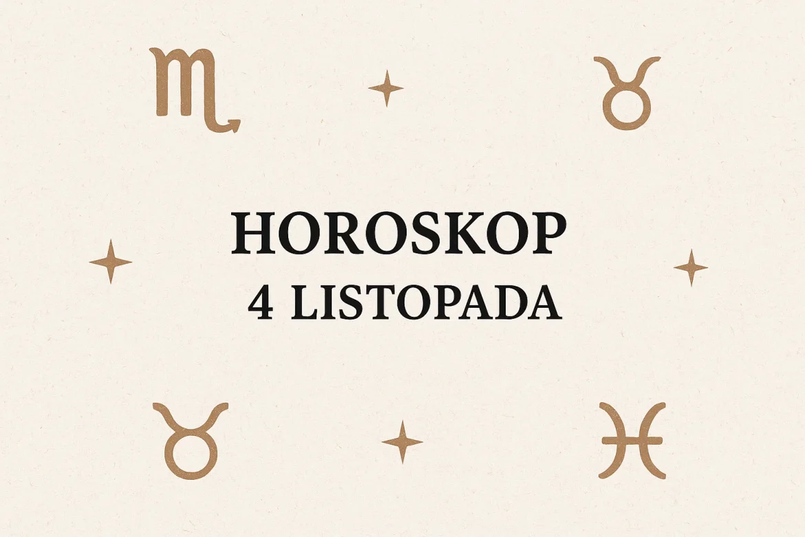 Horoskop na 4 listopada: dzień nowych możliwości
