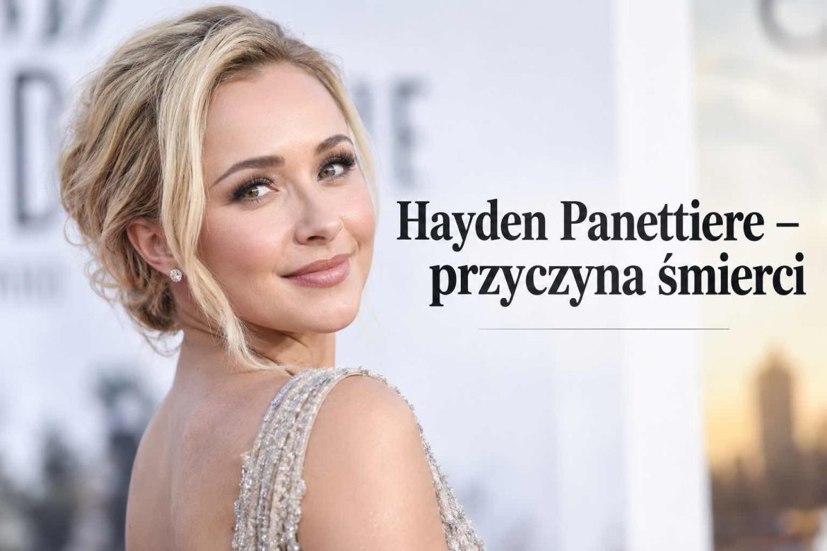 Hayden Panettiere – przyczyna śmierci oficjalnie potwierdzona. Co wykazała toksykologia?